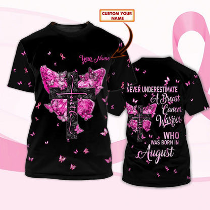 A Breast Cancer Warrior Born In August, Personalized Name 3D Shirt, Breast Cancer Tshirt TO2412