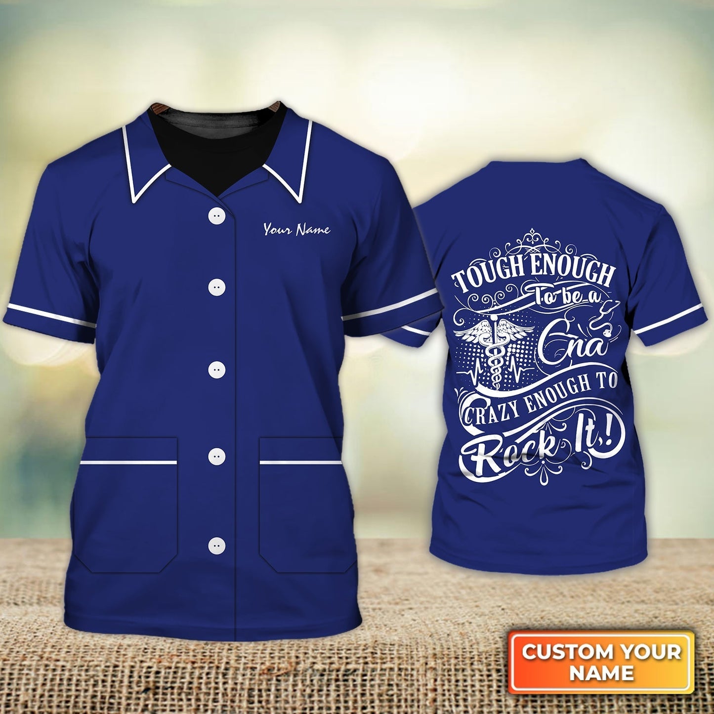 Custom 3D Nurse Shirt Tough Enough To Be A Cna Crazy Enough To Rock It Nurse Life Certified Nursing Assistant Uniform TO1909