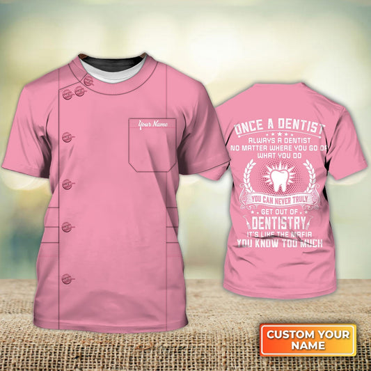 Custom 3D Women Dentist Shirt Once A Dentistry Dental Dentist Uniform Baby Pink TO1605