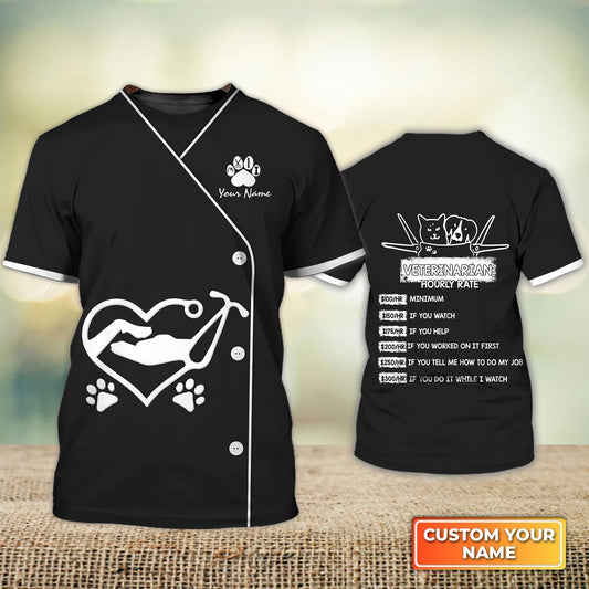 Custom Name Veterinarian Uniform Shirt Hourly Rate Veterinarian Black Tee Shirts Men Women TO1591