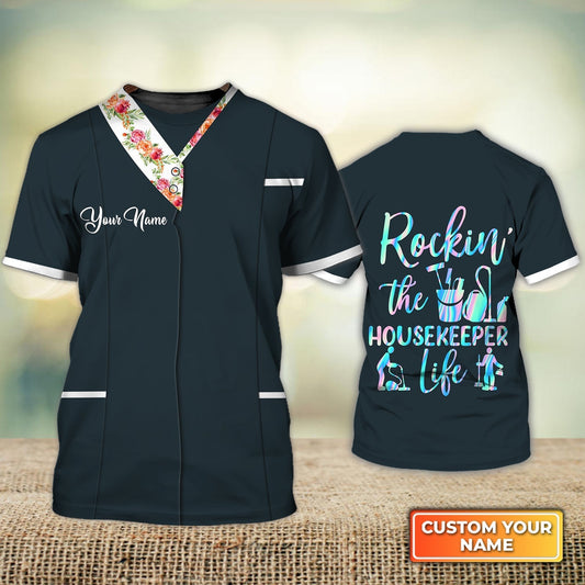 Personalized Name 3D Tshirt For Housekeeper Rockin' The Housekeeper Life Housekeeping Essential Housekeeper Uniform TO1617