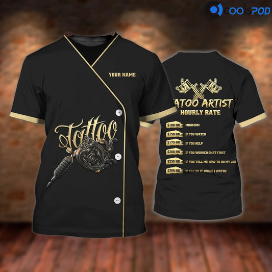 Personalized Tattoo Artist Hourly Rate 3D T Shirt, Black Tattoo Shop Uniform, Boyfriend Tattoo GIft TO2617