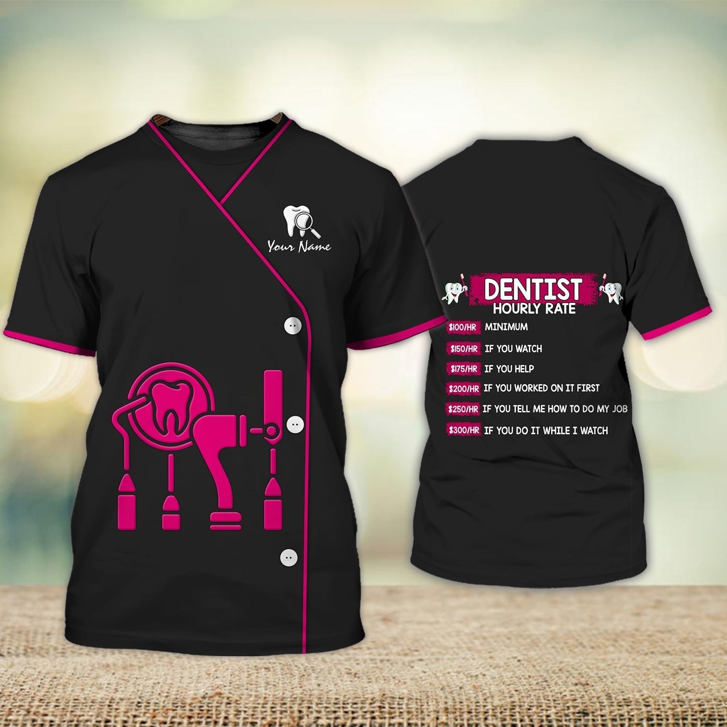 Custom Dentist Shirt Hourly Rate Dentistry Dental Dentist Uniform Tee Shirts TO1608