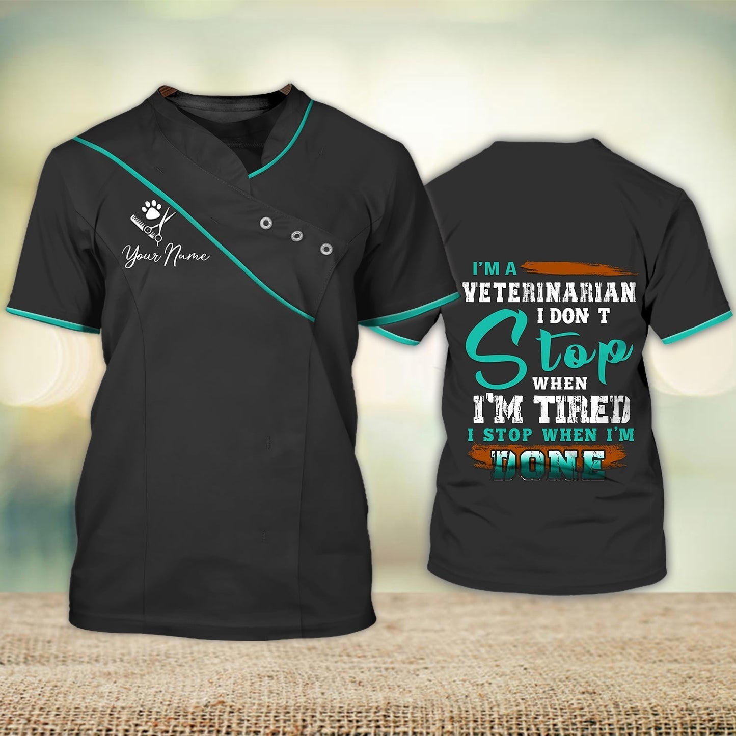 Custom Shirt For A Veterinarian I'M Veterinarian I Stop When I'M Done Veterinarian Uniform TO1298