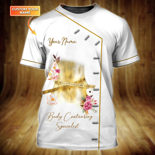 Customized Body Contouring Specialist Shirt, Body Contouring Specialist 3D T Shirts TO1148