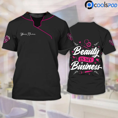 Custom Women Beauty Tech Tshirt, Beauty Is My Business 3D All Over Print T Shirt, Gift For Beauty Shop TO2648