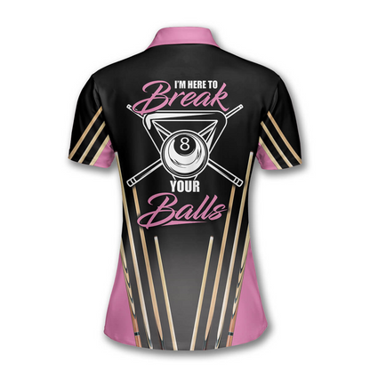 Black and Pink Billiards I’m Here to Break Your Balls Custom Billiard Shirts for Women SO0886