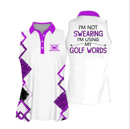 I'm Not Swearing I'm Using My Golf Words Golf Sleeveless Women Polo Shirt, Cool Gift For Female Golfers SO0702