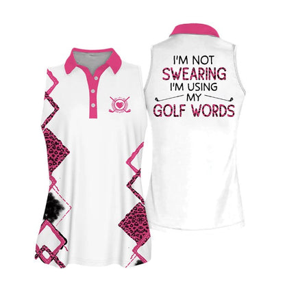 I'm Not Swearing I'm Using My Golf Words Golf Sleeveless Women Polo Shirt, Cool Gift For Female Golfers SO0702