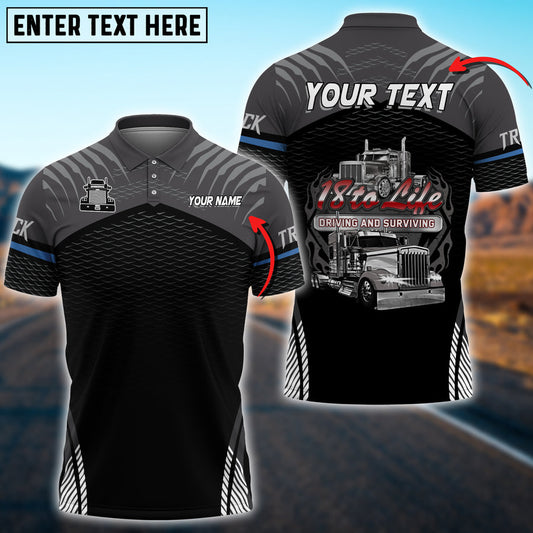 Truck '18 to Life' Driving and Surviving Personalized Name 3D Polo Shirt For Truck Driver TO3504