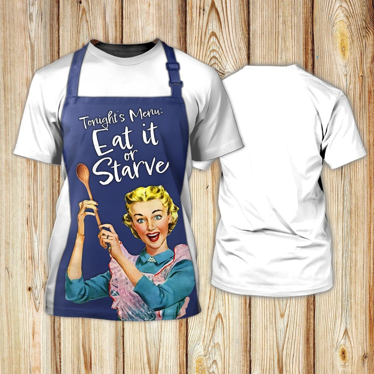 To My Wife 3D All Over Print Shirt, Eat It Or Starve Housewife Shirt, Gift For House Wife TO2553