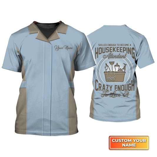 Custom 3D Shirt For A Housekeeper Skilled Enough To Become A Housekeeping TO1305