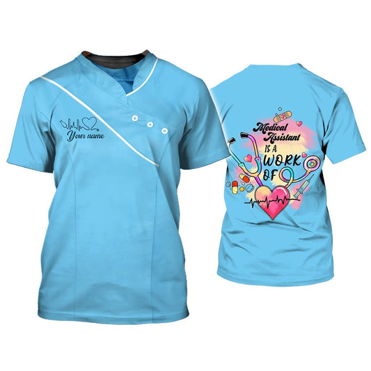 Personalized Name 3D Blue Tshirt Medical Assistant Is A Work Of Heart Nursing Shirts TO1841