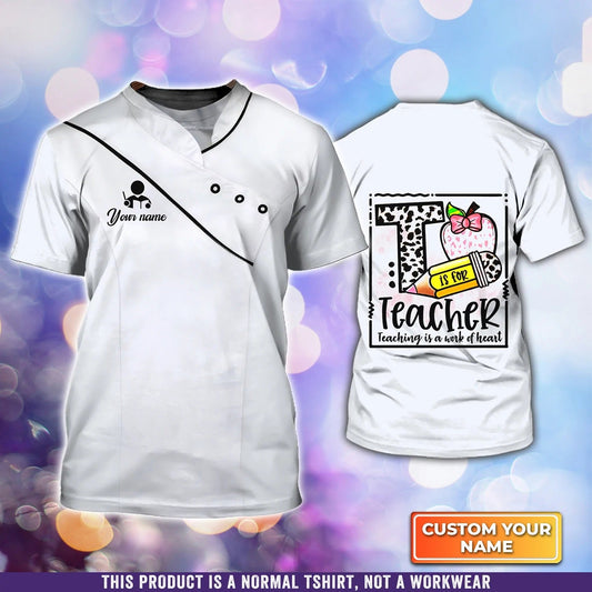 Teaching Is A Work At Heart Personalized Name 3D Unisex Tshirt, 3D Teacher Shirts TO2252