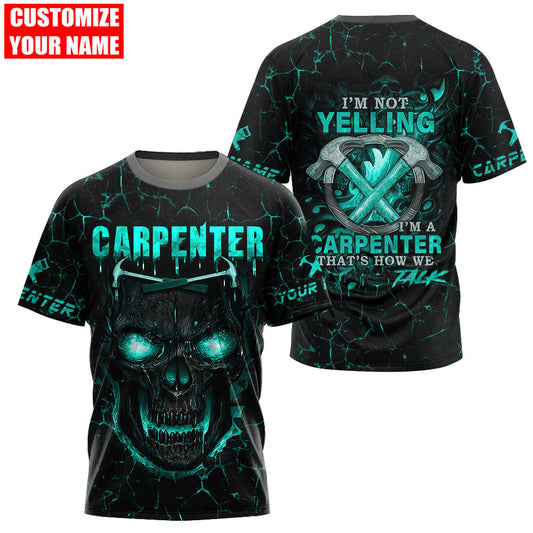 Personalized Skull Carpenter T Shirt I Am A Carpenter That's How We Talk Shirts TO1633