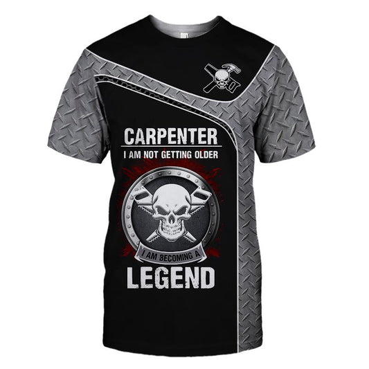 Personalized Premium Carpenter Unisex Shirts I Am Not Getting Older Becoming Legend TO1639