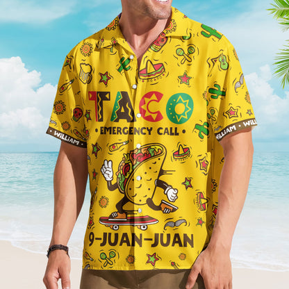 Taco Emergency Call 9-Juan-Juan Mexican Gift For Him - Custom Hawaiian Shirts HA0033