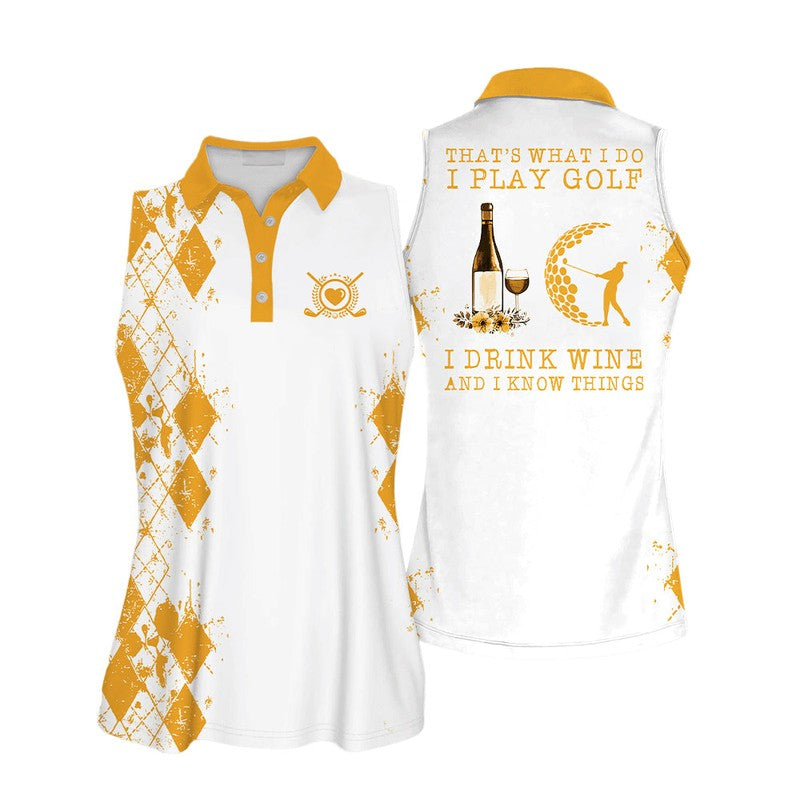 Thats What I Do I Play Golf I Drink Wine And I Know Things Sleeveless Women Polo Shirt SO0869