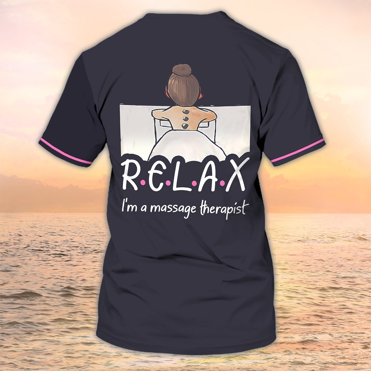 Custom Massage Uniform Tad Relax I'M A Massage Therapist Tshirt TO1331