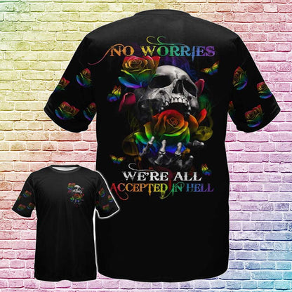 LGBT Black Shirt No Worries We’re All Accepted In Hell LGBT Skull 3D For Lesbian, Shirt For Gay LO0721