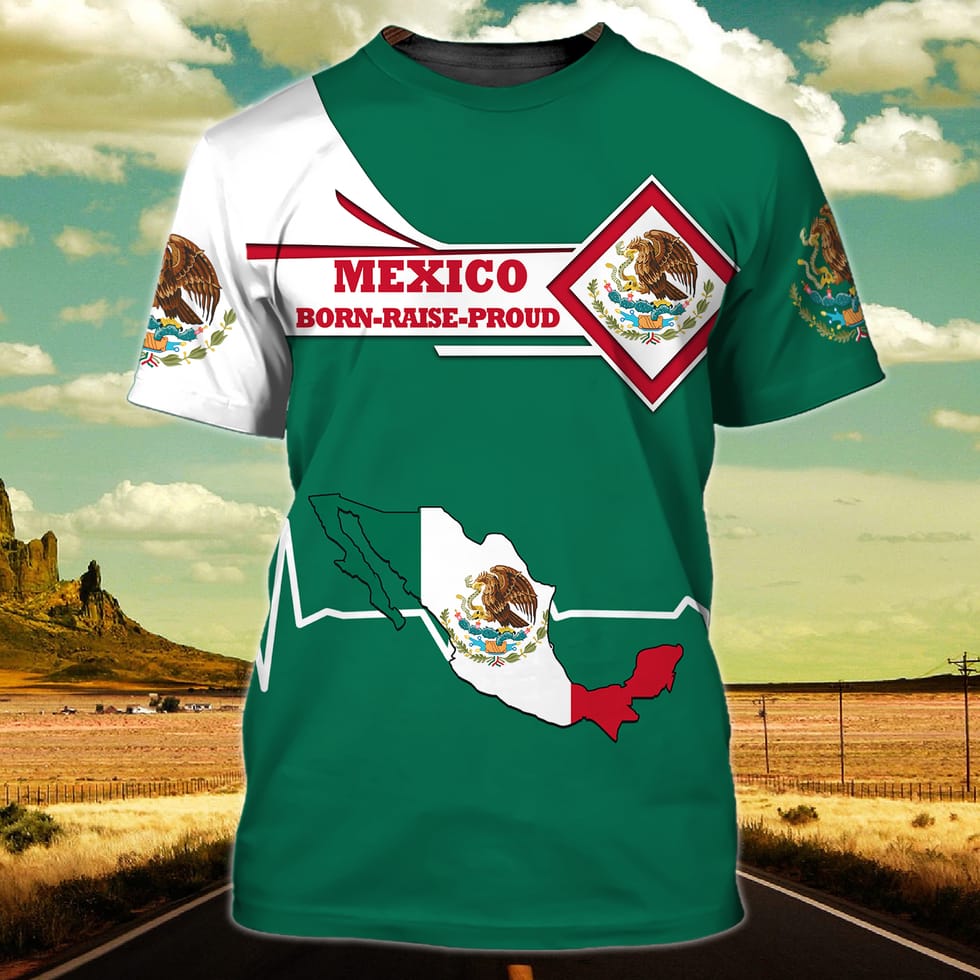 Mexico Born Raise Proud Flag Map Unisex T-Shirt For Men Women TO3089