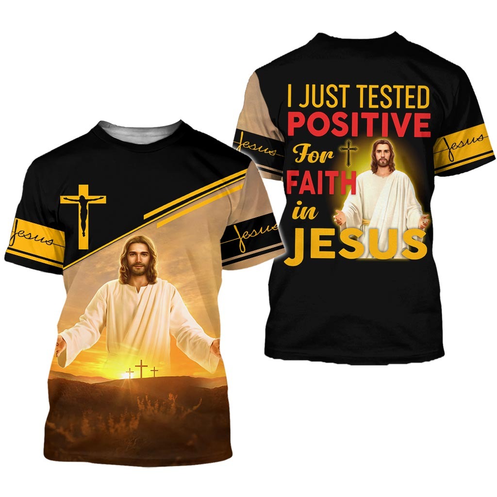 I just test positive for faith in jesus 3D All Over Printed Shirts, Jesus Sublimation on shirt, Xmas Jesus Tshirt TO0264