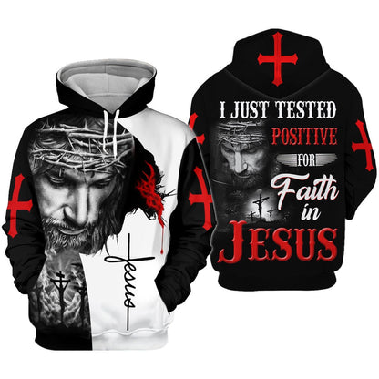 I Just Tested Positive For Faith In Jesus 3D All Over Printed Tee Shirt, 3D Full Print Jesus Hoodie Jacket TO0254