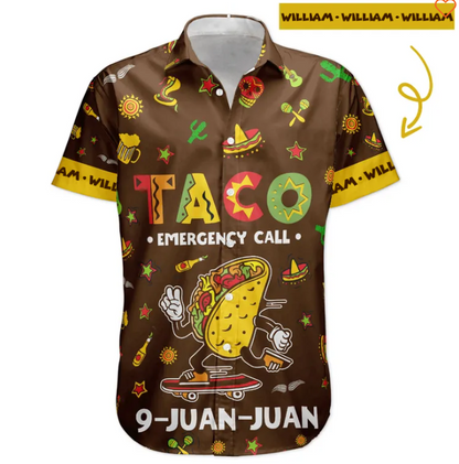 Taco Emergency Call 9-Juan-Juan Mexican Gift For Him - Custom Hawaiian Shirts HA0033