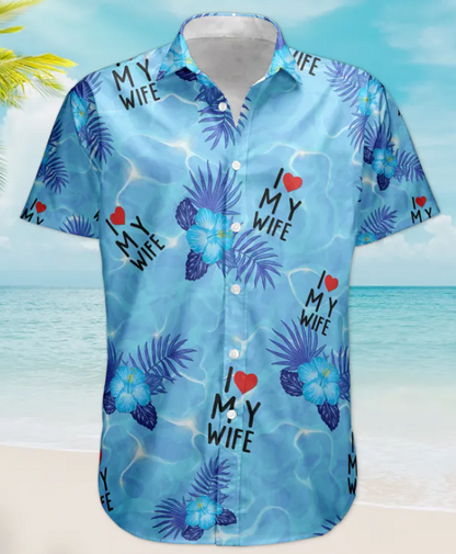 I Love My Wife Summer Vacation For Husband - Personalized Hawaiian Shirt HA0082