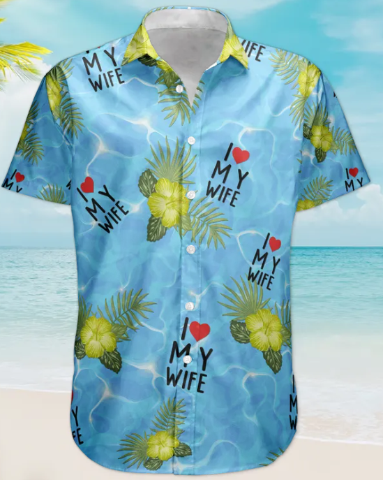 I Love My Wife Summer Vacation For Husband - Personalized Hawaiian Shirt HA0082