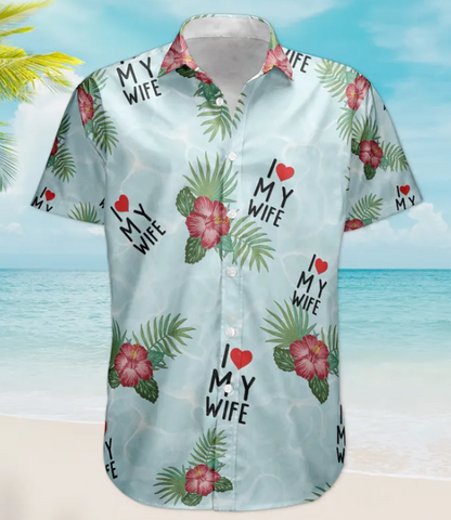 I Love My Wife Summer Vacation For Husband - Personalized Hawaiian Shirt HA0082