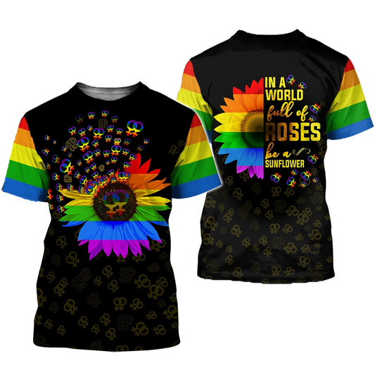 LGBT Pride 3D T Shirt In A World Full Of Rose Be A Sunflower, Apparel Adult Full Print LGBT LO0646