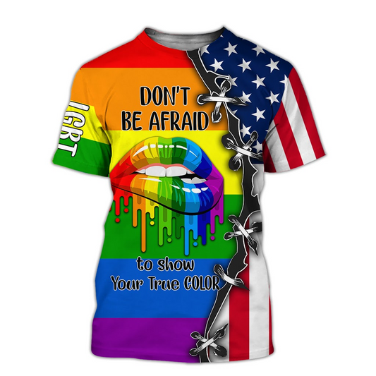 LGBT Don't Be Afraid To Show Your True Color Pride 3D All Over Printed Shirt LO0655