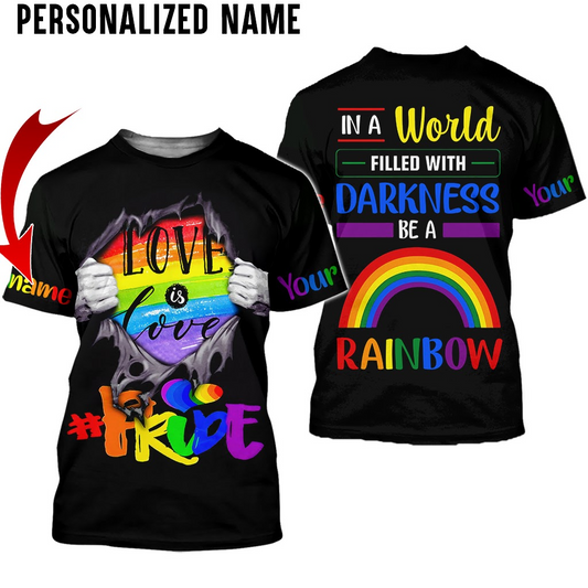 Personalized Name LGBT 3D All Over Printed Clothes, Pride Rainbow, In A World Filled With Darkness LO0630