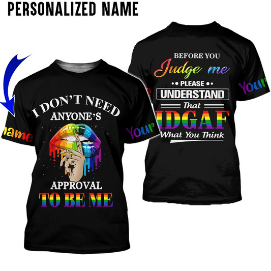 Personalized LGBT T Shirt All Over Printed, I Don't Need Anyone's Approval To Be Me, Support LGBTQ LO0645