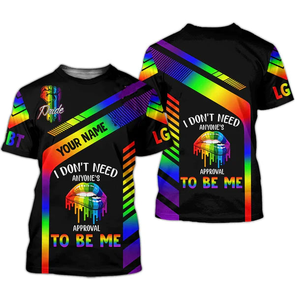 Personalized LGBT Shirt With Name, I Don't Need Anyone's Approval To Be Me, Proud Ally 3D Shirt LO0617