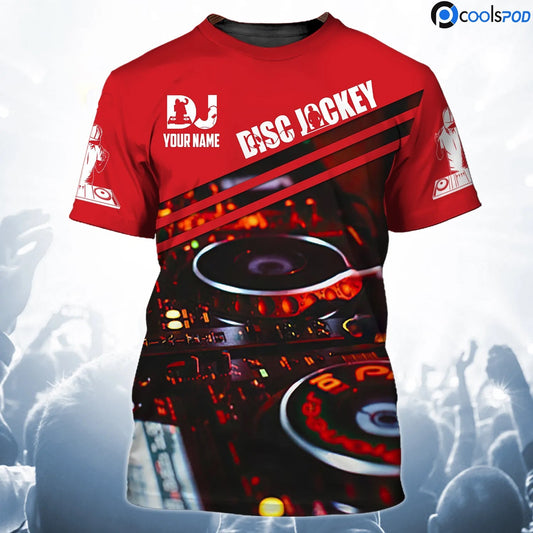 Custom Name DJ Shirt, 3D All Over Print T Shirt For DJ Club Uniform, Disc Jockey Clothing Men Women TO2603