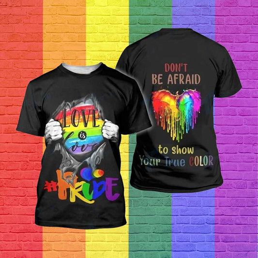 Love Is Love T Shirt, Lgbt Don'T Be Afraid To Show Your True Color Pride 3D All Over Printed Shirt LO0888