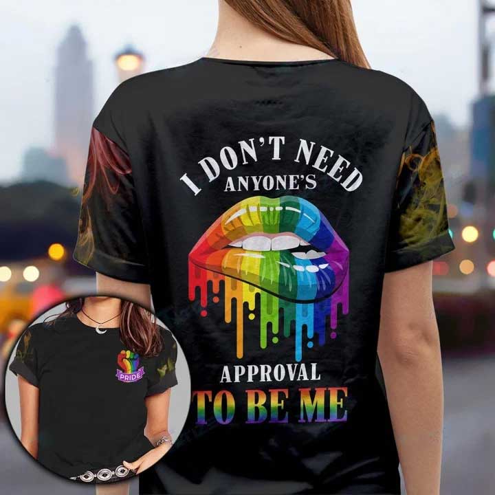 Lgbt I Dont Need Anyone's Approval To Be Me 3D All Over Printed Shirt, Rainbow Lips 3D T Shirt For Lesbian LO0856