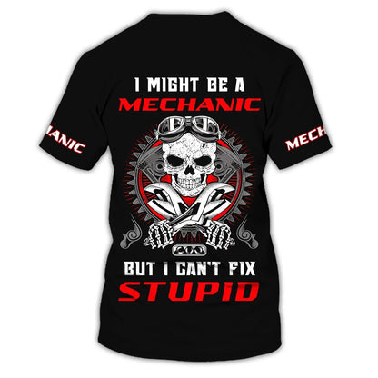 Custom 3D T Shirt For Mechanic Men, I'm A Mechanic I Can't Fix Stupid, Skull Mechanical Tshirt, Mechanic Husband Gift TO2600