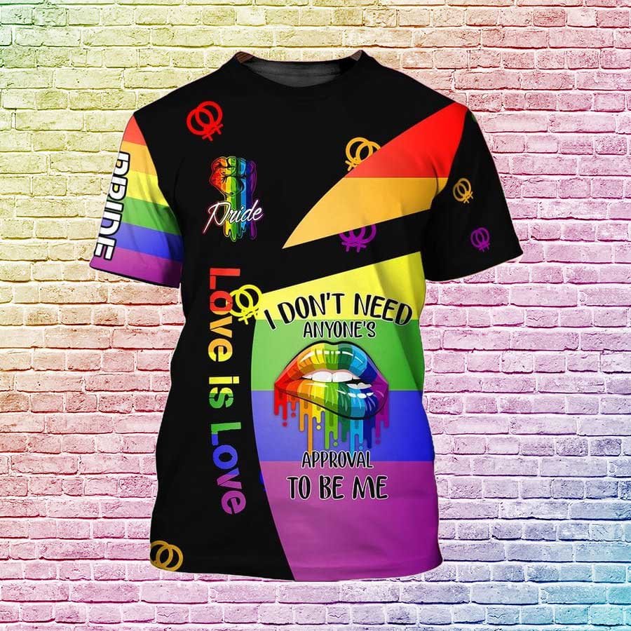 Love Pride Shirt, Love Pride Love Is Love T Shirt, I Dont Need Anyone'S Approval To Be Me, Shirt For Pride LO0808