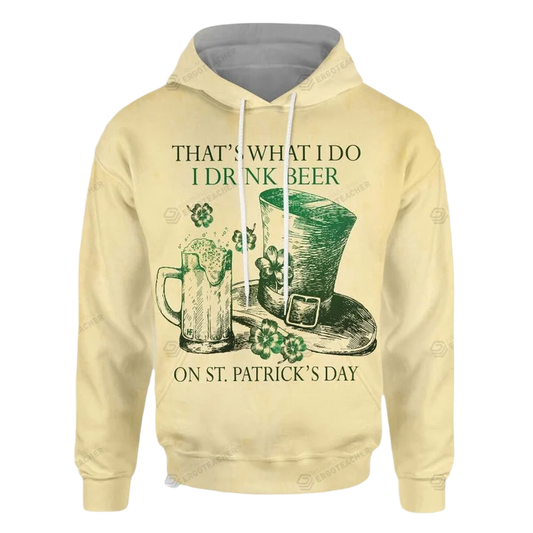 That's What I Do St Patrick Day 3D All Over Print Hoodie, Zip-up Hoodie PO0204