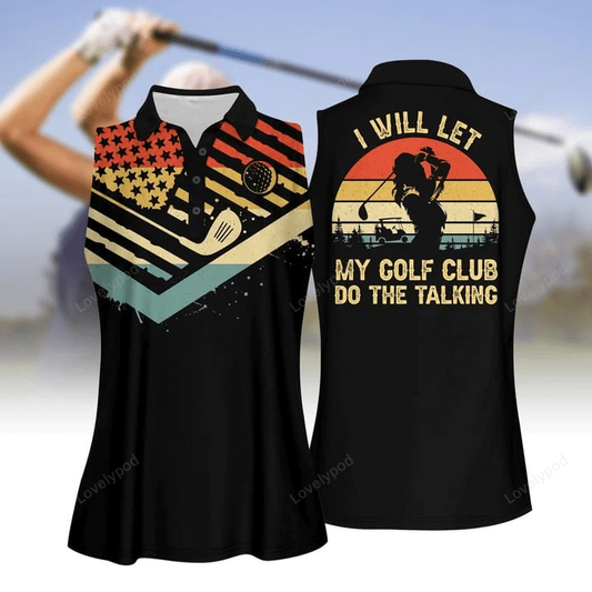 I will let my golf club do the talking women short sleeve polo shirt, sleeveless polo shirt GY0265