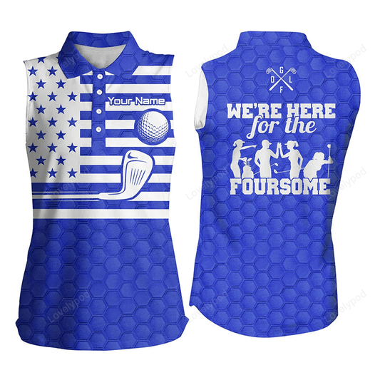 Blue white american flag womens sleeveless polo shirts custom we're here for the foursome golf gifts GY0216