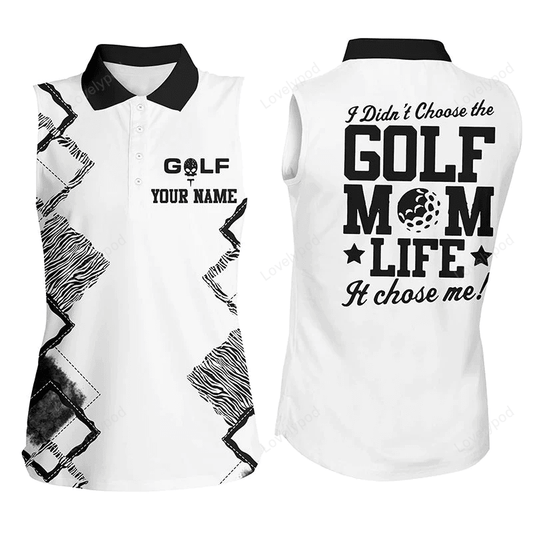 Sleeveless golf polo custom i didn't choose the golf mom life it chose me, funny golf shirt for mom GY0224