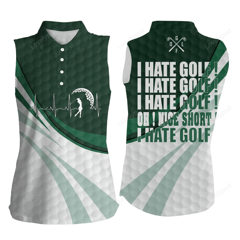 Funny womens sleeveless polo shirt, i hate golf nice shot i love golf green womens golf tank tops GY0168