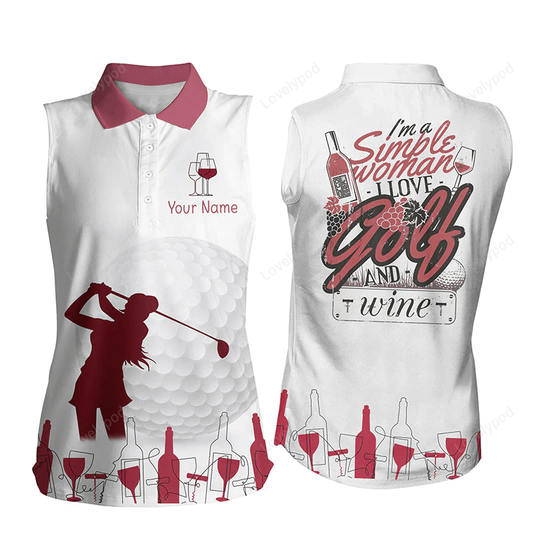 Funny womens sleeveless polo shirt, custom i'm a simple woman i love golf and wine golf shirt for women GY0159