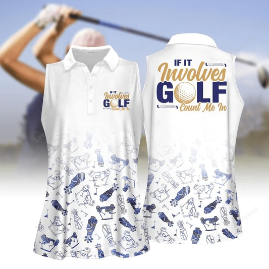 If it involves golf count me in golf women short sleeve polo shirt, sleeveless polo shirt, GY0327