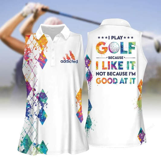 Argyle style i play golf because i like it not because i'm good at it women short sleeve polo shirt, sleeveless polo shirt GY0279