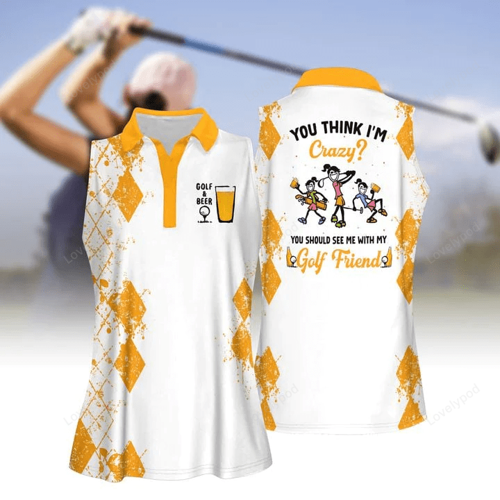 You should see me with my golf friends beer version women short sleeve polo shirt, sleeveless polo shirt GY0274